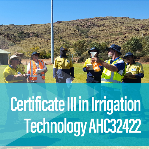 Certificate III in Irrigation Technology AHC32422 - NSW